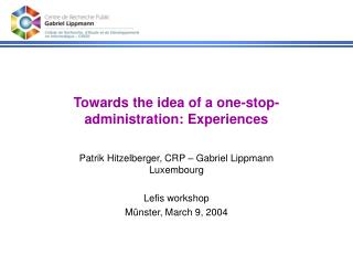 Towards the idea of a one-stop-administration: Experiences