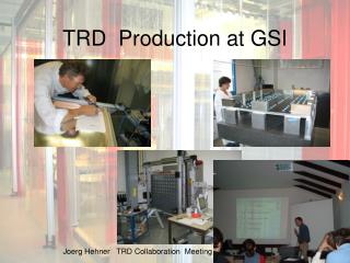 TRD Production at GSI