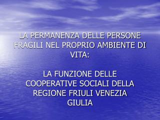 LA PERMANENZA DELLE PERSONE FRAGILI NEL PROPRIO AMBIENTE DI VITA: