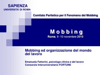 Comitato Paritetico per il Fenomeno del Mobbing M o b b i n g Roma , 9 -10 novembre 2010