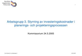 Arbetsgrupp 3. Styrning av investeringskostnader i planerings- och projekteringsprocessen