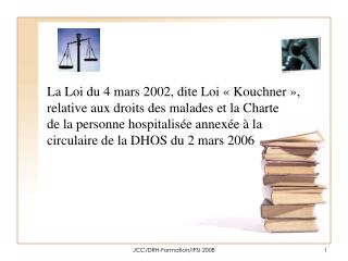 La Loi du 4 mars 2002, dite Loi « Kouchner », relative aux droits des malades et la Charte