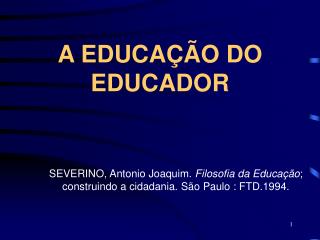 A EDUCAÇÃO DO EDUCADOR