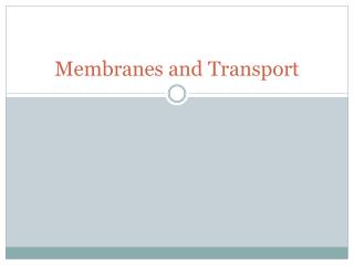 Membranes and Transport