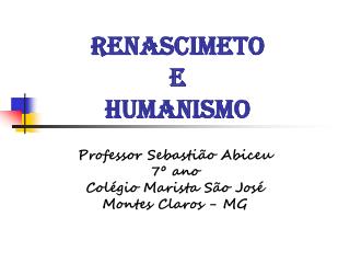 RENASCIMETO E HUMANISMO