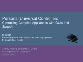 Personal Universal Controllers: Controlling Complex Appliances with GUIs and Speech