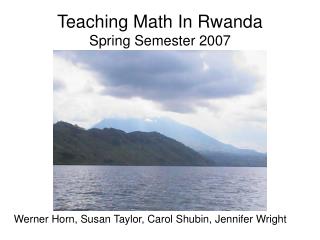 Teaching Math In Rwanda Spring Semester 2007