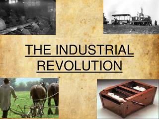 THE INDUSTRIAL REVOLUTION