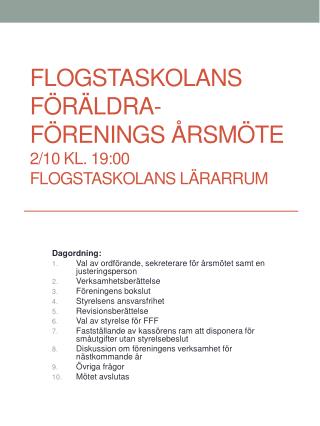 Flogstaskolans föräldra-förenings årsmöte 2/10 kl. 19:00 Flogstaskolans lärarrum