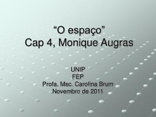 “O espaço” Cap 4, Monique Augras