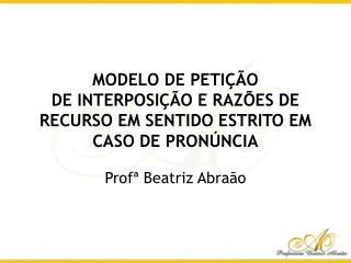 MODELO DE PETIÇÃO DE INTERPOSIÇÃO E RAZÕES DE RECURSO EM SENTIDO ESTRITO EM CASO DE PRONÚNCIA