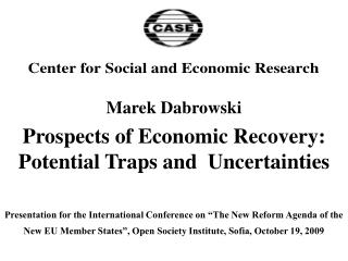 Marek Dabrowski Prospects of Economic Recovery: Potential Traps and Uncertainties