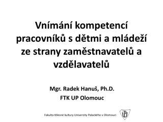 Vnímání kompetencí pracovníků s dětmi a mládeží ze strany zaměstnavatelů a vzdělavatelů