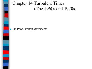 Chapter 14 Turbulent Times (The 1960s and 1970s