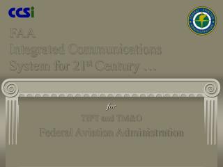 FAA Integrated Communications System for 21 st Century …