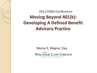 2012 fi360 Conference Moving Beyond 401(k): Developing A Defined Benefit Advisory Practice