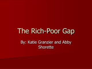 The Rich-Poor Gap