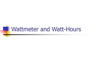Wattmeter and Watt-Hours