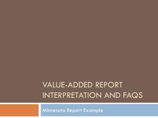 Value-Added Report Interpretation and FAQs
