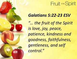 Galatians 5:22-23 ESV