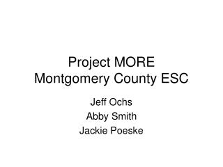 Project MORE Montgomery County ESC