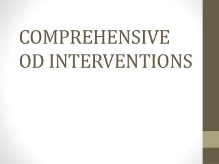 COMPREHENSIVE OD INTERVENTIONS