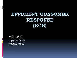 Efficient consumer response ( ecr )