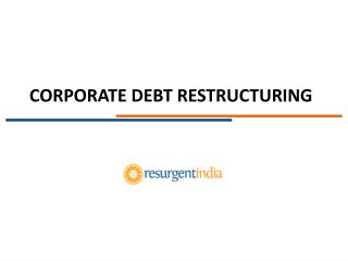 CORPORATE DEBT RESTRUCTURING