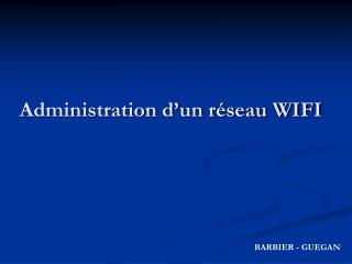 Administration d’un réseau WIFI