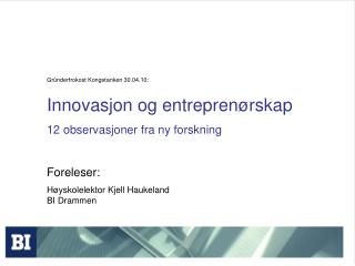 Gründerfrokost Kongstanken 30.04.10: Innovasjon og entreprenørskap