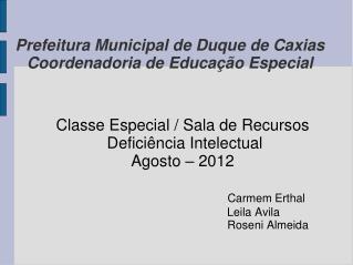 Prefeitura Municipal de Duque de Caxias Coordenadoria de Educação Especial