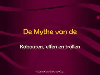 De Mythe van de