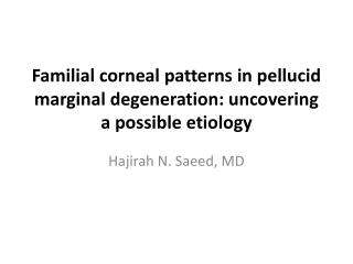 Familial corneal patterns in pellucid marginal degeneration: uncovering a possible etiology