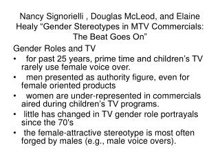 Nancy Signorielli , Douglas McLeod, and Elaine Healy “Gender Stereotypes in MTV Commercials: The Beat Goes On”