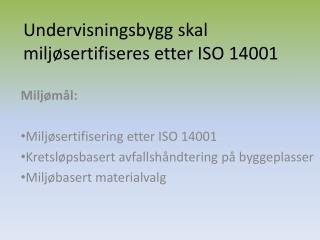 Undervisningsbygg skal miljøsertifiseres etter ISO 14001