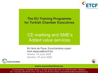 The EU Training Programme for Turkish Chamber Executives CE-marking and SME’s Added value services