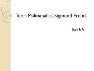 Teori Psikoanalisa -Sigmund Freud