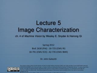 Lecture 5 Image Characterization ch . 4 of Machine Vision by Wesley E. Snyder &amp; Hairong Qi