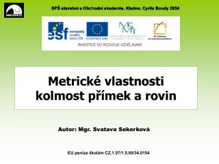 Metrické vlastnosti kolmost přímek a rovin