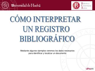 CÓMO INTERPRETAR UN REGISTRO BIBLIOGRÁFICO