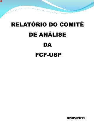 RELATÓRIO DO COMITÊ DE ANÁLISE DA FCF-USP