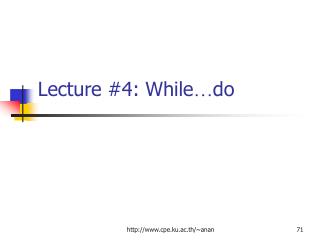 Lecture #4: While … do