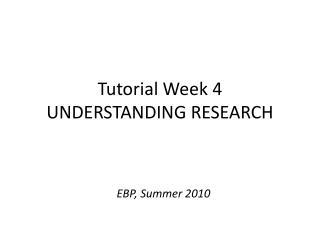 Tutorial Week 4 UNDERSTANDING RESEARCH