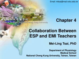 Chapter 4 Collaboration Between ESP and EMI Teachers Mei-Ling Tsai, PhD Department of Physiology