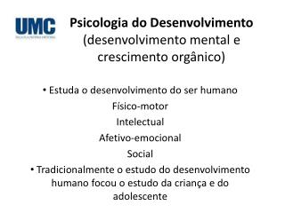 Psicologia do Desenvolvimento (desenvolvimento mental e crescimento orgânico)