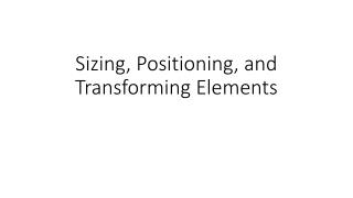 Sizing, Positioning, and Transforming Elements