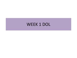 WEEK 1 DOL