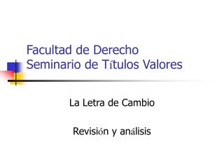 Facultad de Derecho Seminario de T í tulos Valores