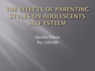 The Effects of Parenting Styles on Adolescents Self-esteem