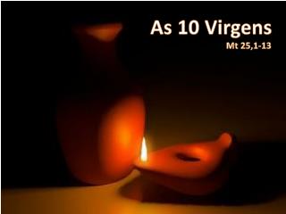 As 10 Virgens Mt 25,1-13